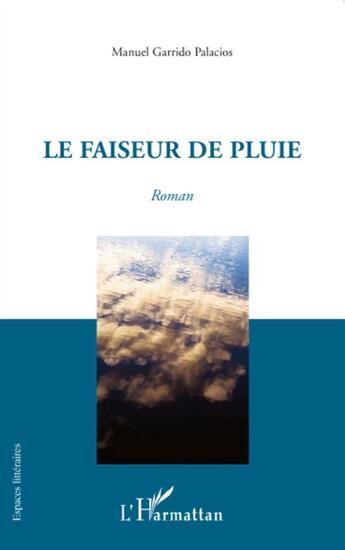 Couverture du livre « Faiseur de pluie » de Manuel Garrido Palacios aux éditions L'harmattan