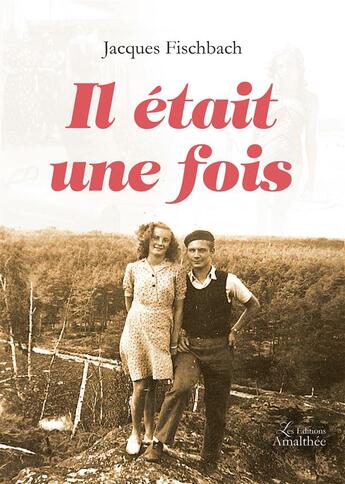 Couverture du livre « Il était une fois » de Jacques Fischbach aux éditions Amalthee