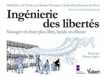 Couverture du livre « L'ingéniérie des libertés : manger en étant plus libre, lucide et efficace » de Maurice Thevenet et Charles-Henri Besseyre Des Horts et Etienne Appert et Michel Davi De Virville aux éditions Vuibert