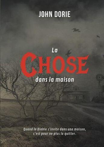 Couverture du livre « La chose dans la maison » de John Dorie aux éditions Books On Demand