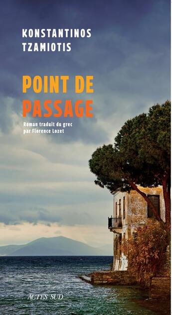 Couverture du livre « Point de passage » de Konstantinos Tzamiotis aux éditions Actes Sud