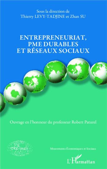 Couverture du livre « Entrepreneuriat, PME durables et réseaux sociaux ; ouvrage en honneur du professeur Robert Paturel » de Thierry Lev-Tadjine et Zhan Su aux éditions L'harmattan