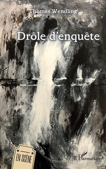 Couverture du livre « Drôle d'enquête » de Thomas Wendling aux éditions L'harmattan