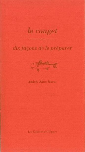 Couverture du livre « Dix façons de le préparer : le rouget » de Andree Zana Murat aux éditions Les Editions De L'epure