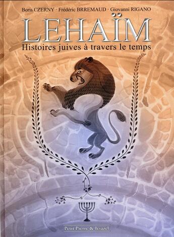 Couverture du livre « Lehaïm ; histoires juives à travers le temps » de Frederic Brremaud et Giovanni Rigano et Boris Czerny aux éditions Clair De Lune