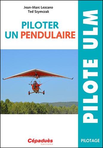 Couverture du livre « Piloter un pendulaire » de Jean-Marc Lezcano et Ted Szymczak aux éditions Cepadues