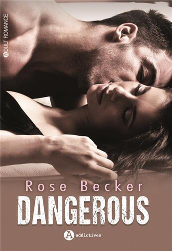 Couverture du livre « Dangerous » de Rose M. Becker aux éditions Editions Addictives