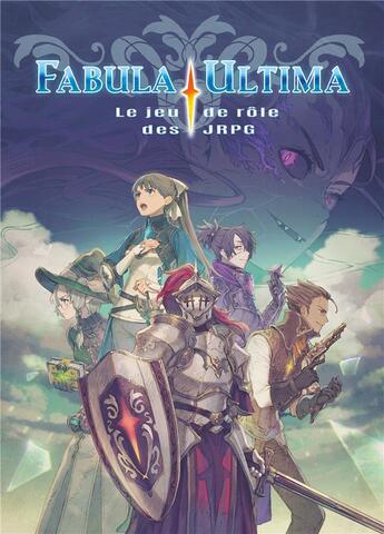 Couverture du livre « Fabula Ultima, le jeu de rôle des JRPG : Livre de base » de Emanuele Galletto et Cathy Trinh et Moryo aux éditions Ynnis