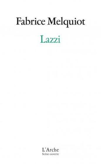 Couverture du livre « Lazzi » de Melquiot Fabrice aux éditions L'arche
