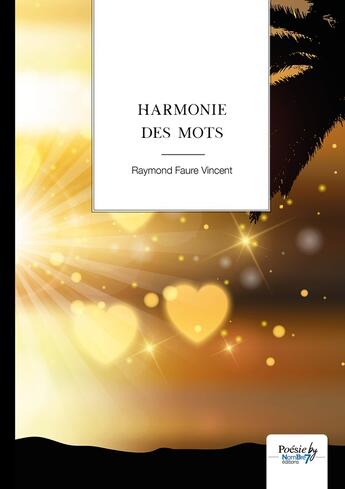 Couverture du livre « Harmonie des mots » de Raymond Faure-Vincent aux éditions Nombre 7