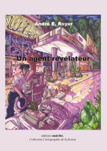 Couverture du livre « Un agent révélateur » de Andre E. Royer aux éditions Unicite