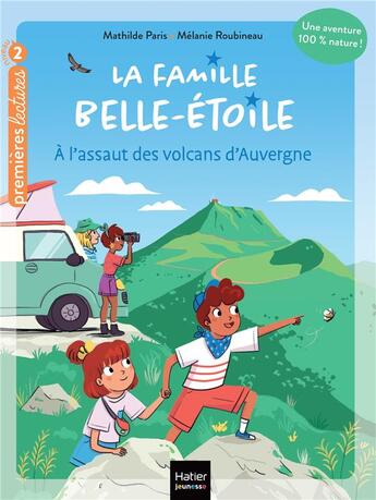 Couverture du livre « La famille Belle-Etoile Tome 3 : à l'assaut des volcans d'Auvergne » de Mathilde Paris et Melanie Roubineau aux éditions Hatier