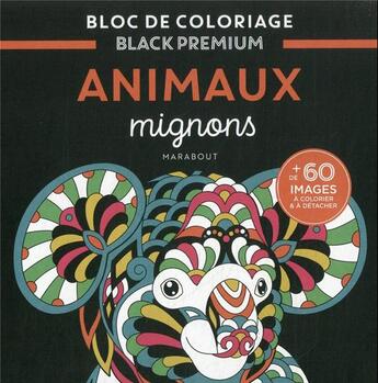 Couverture du livre « Bloc de coloriage black premium : animaux mignons » de  aux éditions Marabout