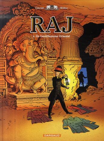 Couverture du livre « Raj Tome 2 ; un gentilhomme oriental » de Wilbur et Didier Conrad aux éditions Dargaud