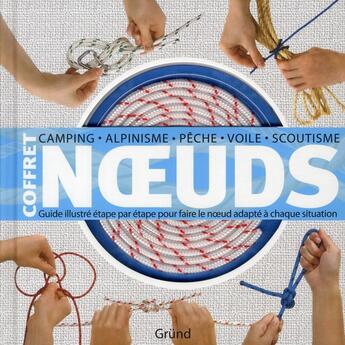 Couverture du livre « Coffret noeuds ; guide illustré étape par étape pour faire le noeud adapté à chaque situation » de Neville Olliffe aux éditions Grund