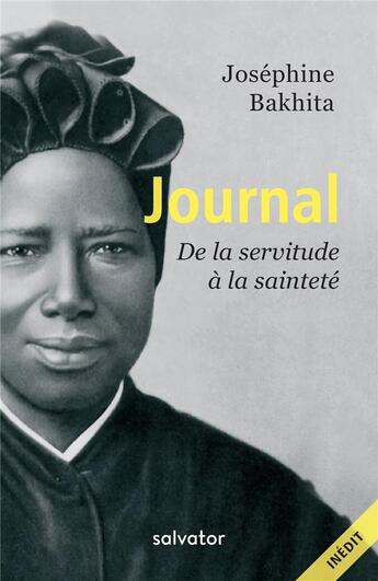 Couverture du livre « Journal ; de la servitude à la sainteté » de Josephine Bakhita aux éditions Salvator