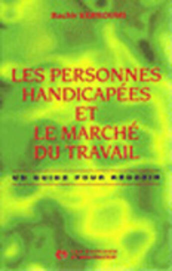 Couverture du livre « Personnes handicapées et marché du travail: un guide pour réussir : Un guide pour réussir » de B. Kerroumi aux éditions Organisation