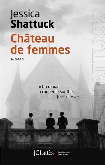 Couverture du livre « Château de femmes » de Jessica Shattuck aux éditions Lattes