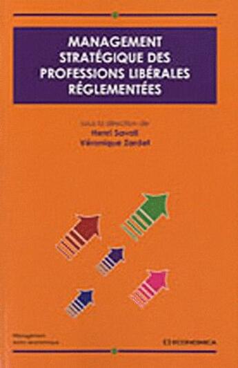 Couverture du livre « Management stratégique des professions libérales réglementées » de Savall et Zardet aux éditions Economica