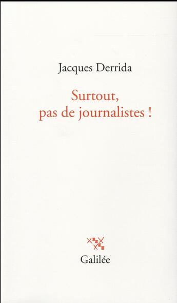 Couverture du livre « Surtout pas de journalistes ! » de Jacques Derrida aux éditions Galilee