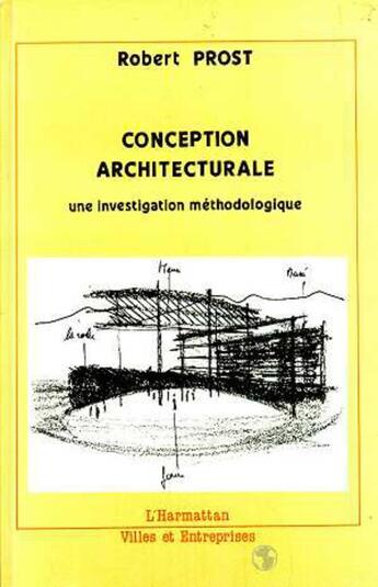 Couverture du livre « Conception architecturale ; une investigation méthodologique » de Robert Prost aux éditions L'harmattan