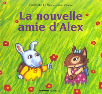 Couverture du livre « Nouvelle amie d'alex (la) » de Le Masne/Chiche aux éditions Mango