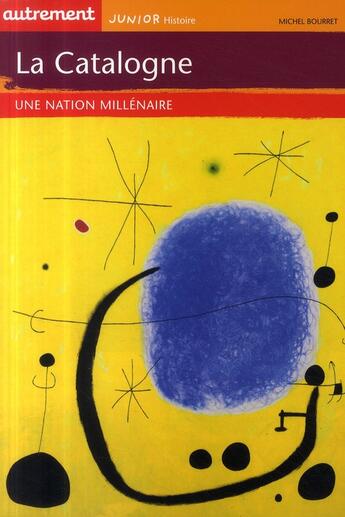 Couverture du livre « La Catalogne ; une nation millénaire » de Michel Bourret aux éditions Autrement