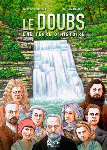 Couverture du livre « Le Doubs : une terre d'histoire » de Christian Maucler et Jean-Pierre Costille aux éditions Signe