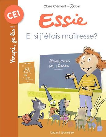 Couverture du livre « Et si j'étais maîtresse » de Claire Clement aux éditions Bayard Jeunesse