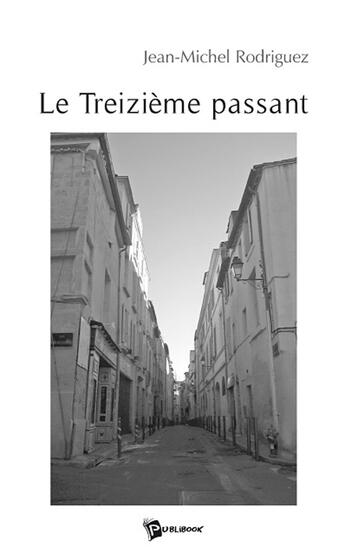 Couverture du livre « Le treizième passant » de Laurent Rodriguez aux éditions Publibook