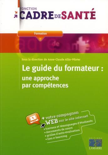 Couverture du livre « Le guide du formateur une approche par competences » de Allin aux éditions Lamarre