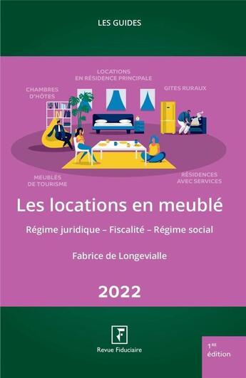 Couverture du livre « Les locations en meublé (édition 2022) » de Fabrice De Longevialle aux éditions Revue Fiduciaire