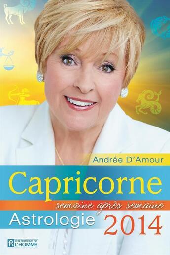 Couverture du livre « Capricorne 2014 » de Andree D'Amour aux éditions Editions De L'homme