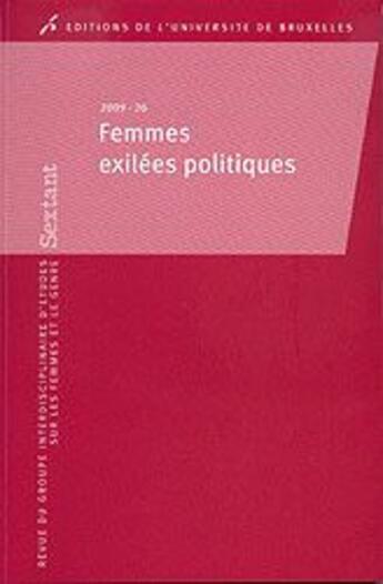 Couverture du livre « Femmes exilees politiques exhumer leur histoire (serie sextant 26 » de Gubin E/Piette aux éditions Universite De Bruxelles