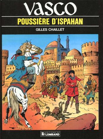 Couverture du livre « Vasco T.9 ; poussiere d'Ispahan » de Gilles Chaillet aux éditions Lombard