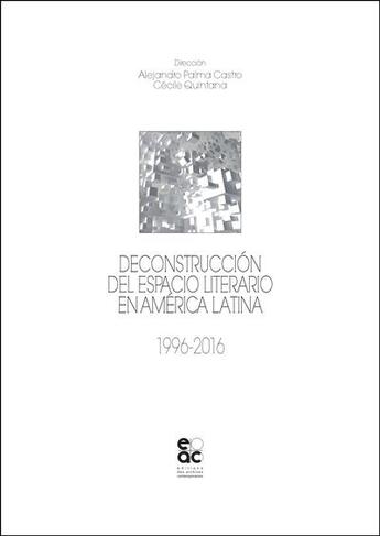 Couverture du livre « Deconstruccion del espacio literario en america latina » de La Direccion De Bajo aux éditions Archives Contemporaines