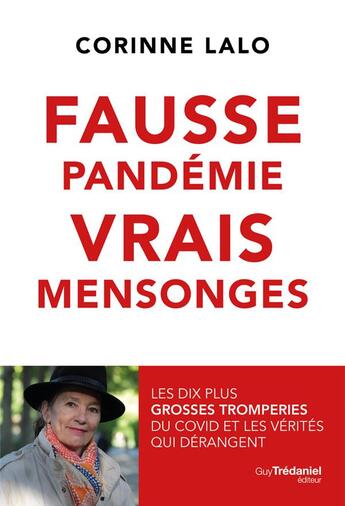 Couverture du livre « Fausse pandémie, Vrais mensonges : Les dix plus grosses tromperies du Covid et les vérités qui dérangent » de Corinne Lalo aux éditions Guy Trédaniel