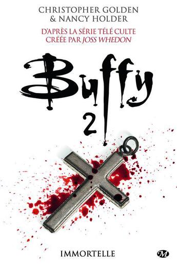 Couverture du livre « Buffy 2 ; immortelle » de Nancy Holder et Christopher Golden aux éditions Milady