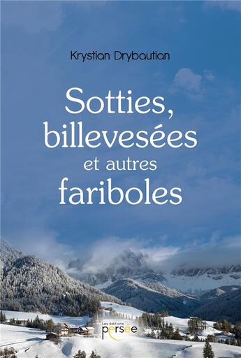 Couverture du livre « Sotties, billevesées et autres fariboles » de Krystian Drybautian aux éditions Persee