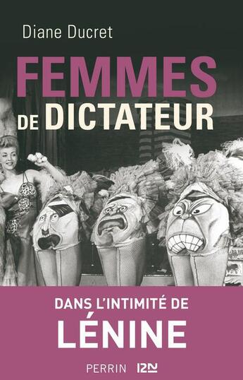 Couverture du livre « Femmes de dictateur ; dans l'intimité de Lénine » de Diane Ducret aux éditions 12-21