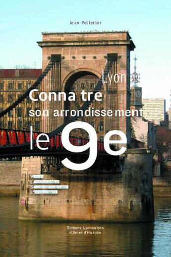 Couverture du livre « Lyon ; connaître son arrondissement ; le 9ème » de Jean Pelletier aux éditions Elah