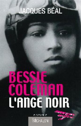 Couverture du livre « Bessie Coleman, l'ange noir » de Jacques Beal aux éditions Michalon