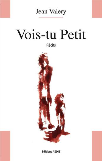 Couverture du livre « Vois-tu petit » de Valery Jean aux éditions Aedis