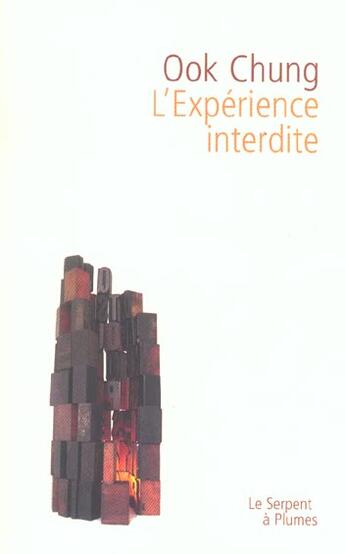 Couverture du livre « L experience interdite » de Chung O aux éditions Serpent A Plumes