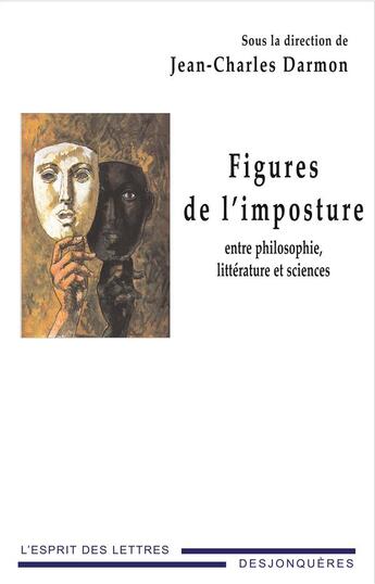 Couverture du livre « Figures de l'imposture ; entre philosophie, littérature et sciences » de Jean-Charles Darmon aux éditions Desjonqueres