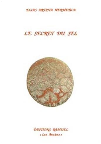 Couverture du livre « Le secret du sel » de Elias Artista Hermetica aux éditions Ramuel