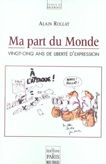 Couverture du livre « Ma Part Du Monde ; Vingt Cinq Ans De Liberte D'Expression » de Alain Rollat aux éditions Paris