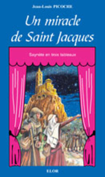 Couverture du livre « Un miracle de Saint Jacques » de Jean-Louis Picoche aux éditions Elor