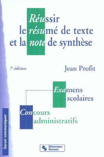 Couverture du livre « Reussir le resume de texte et la note de synthese 7eme ed. » de Jean Profit aux éditions Chronique Sociale