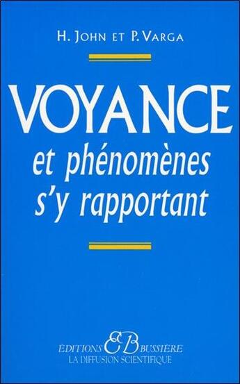 Couverture du livre « Voyance et phénomènes s'y rapportant » de Helene John et Pierre Varga aux éditions Bussiere